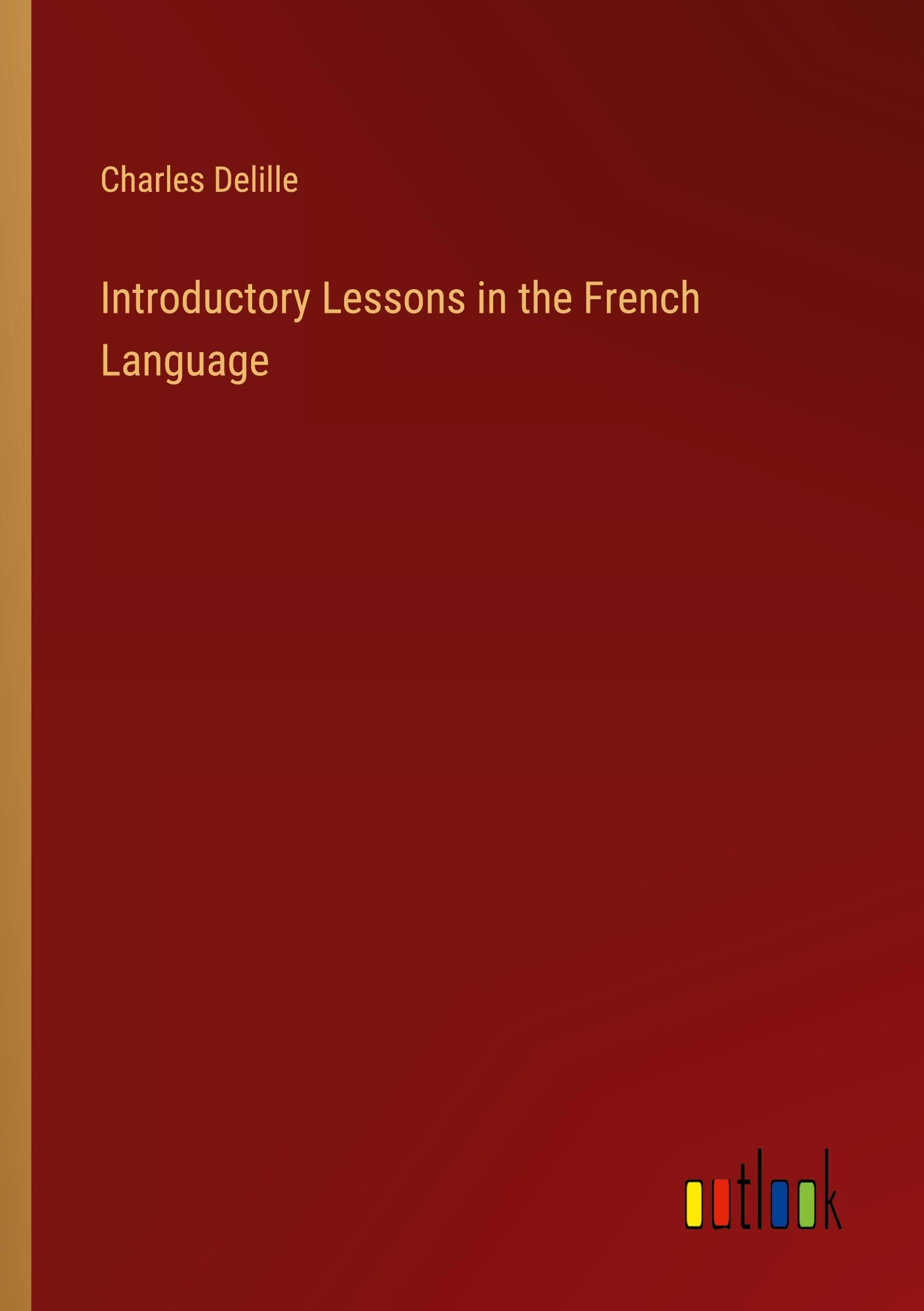 Introductory Lessons in the French Language