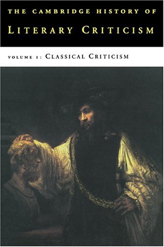 The Cambridge History of Literary Criticism: Volume 1, Classical Criticism