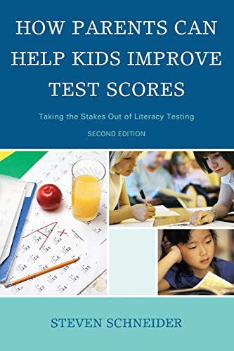 How Parents Can Help Kids Improve Test Scores: Taking the Stakes Out of Literacy Testing, 2nd Edition