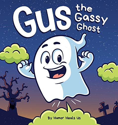 Gus the Gassy Ghost: A Funny Rhyming Halloween Story Picture Book for Kids and Adults About a Farting Ghost, Early Reader (Farting Adventures, Band 25)