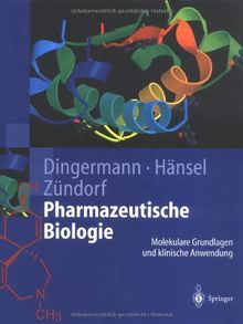 Pharmazeutische Biologie: Molekulare Grundlagen und klinische Anwendung: Molekulare Grundlagen und klinische Anwendungen