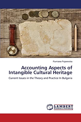 Accounting Aspects of Intangible Cultural Heritage: Current Issues in the Theory and Practice In Bulgaria