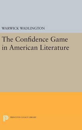 The Confidence Game in American Literature (Princeton Legacy Library)