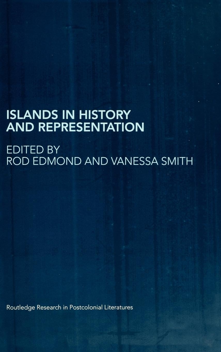Islands in History and Representation (Routledge Research in Postcolonial Literatures, Band 6)