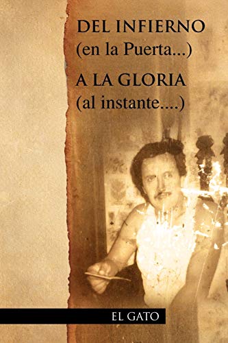 DEL INFIERNO (en la Puerta...) A LA GLORIA (al instante....)