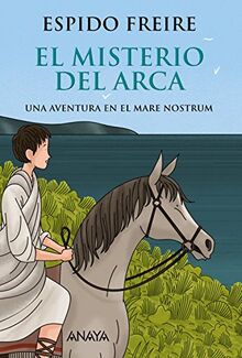 El misterio del arca : una aventura en el Mare Nostrum (LITERATURA JUVENIL - Narrativa juvenil)