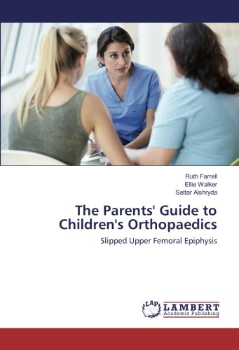 The Parents' Guide to Children's Orthopaedics: Slipped Upper Femoral Epiphysis