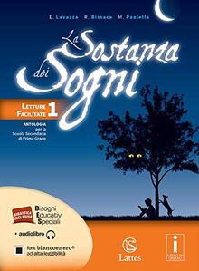 La sostanza dei sogni. Letture facilitate per studenti con DSA. Per la Scuola media. Con e-book. Con espansione online (Vol. 1)