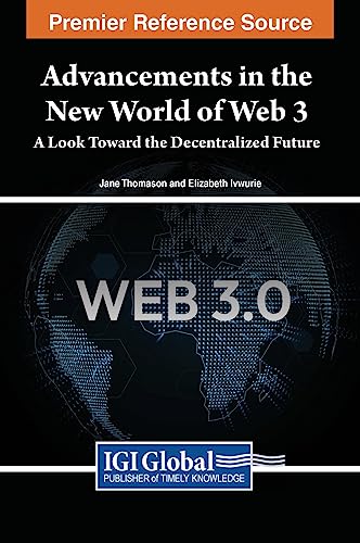 Advancements in the New World of Web 3: A Look Toward the Decentralized Future