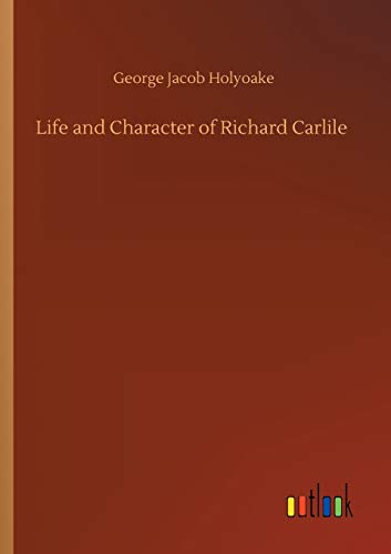 Life and Character of Richard Carlile
