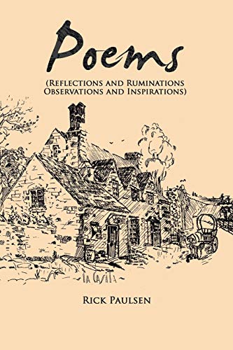 Poems: (Reflections and Ruminations, Observations and Inspirations)