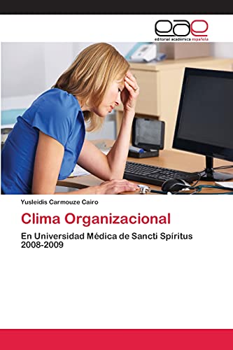 Clima Organizacional: En Universidad Médica de Sancti Spíritus 2008-2009