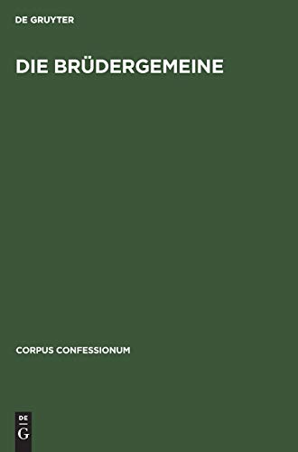 Die Brüdergemeine: Kirchenordnungen, Lieder, Liturgien und Lehrerschriften der Herrnhuter (Corpus confessionum, 10, 1)