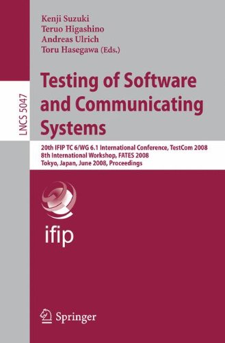 Testing of Software and Communicating Systems: 20th IFIP TC 6/WG 6.1 International Conference, TestCom 2008 8th International Workshop, FATES 2008 ... (Lecture Notes in Computer Science)