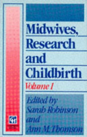 Midwives, Research and Childbirth I (Midwives, Research & Childbirth Series 1) (v. 1): Volume 1 (Midwives, Research & Childbirth)