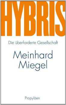 Hybris: Die überforderte Gesellschaft