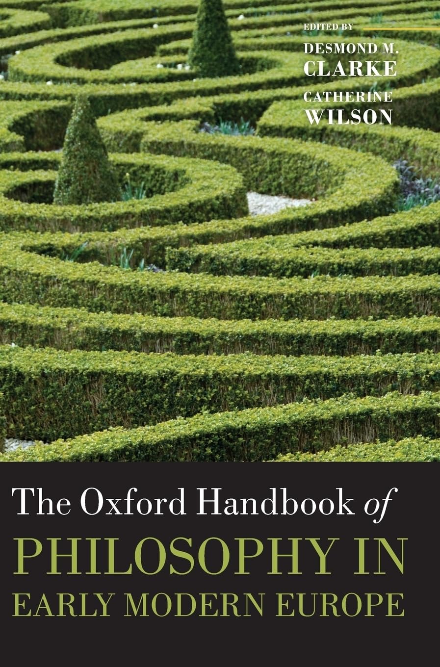 Oxford Handbook of Philosophy in Early Modern Europe (Oxford Handbooks)
