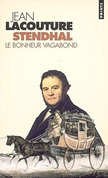 Stendhal : le bonheur vagabond