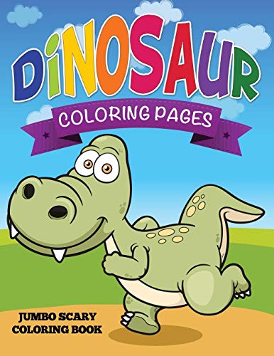 Dinosaur Coloring Pages: Jumbo Scary Coloring Book