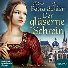 Der gläserne Schrein: Die Aachen-Trilogie Band 2