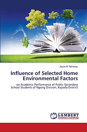 Influence of Selected Home Environmental Factors: on Academic Performance of Public Secondary School Students of Ngong Division, Kajiado District