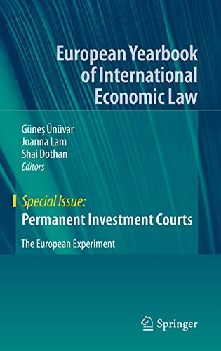 Permanent Investment Courts: The European Experiment (European Yearbook of International Economic Law)