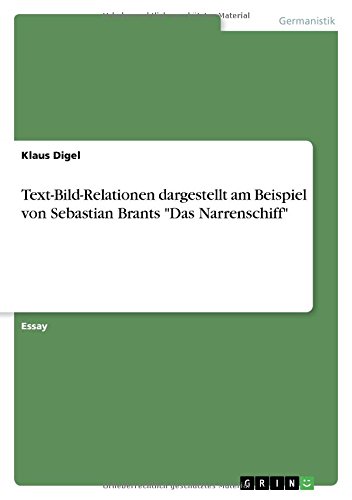 Text-Bild-Relationen dargestellt am Beispiel von Sebastian Brants Das Narrenschiff