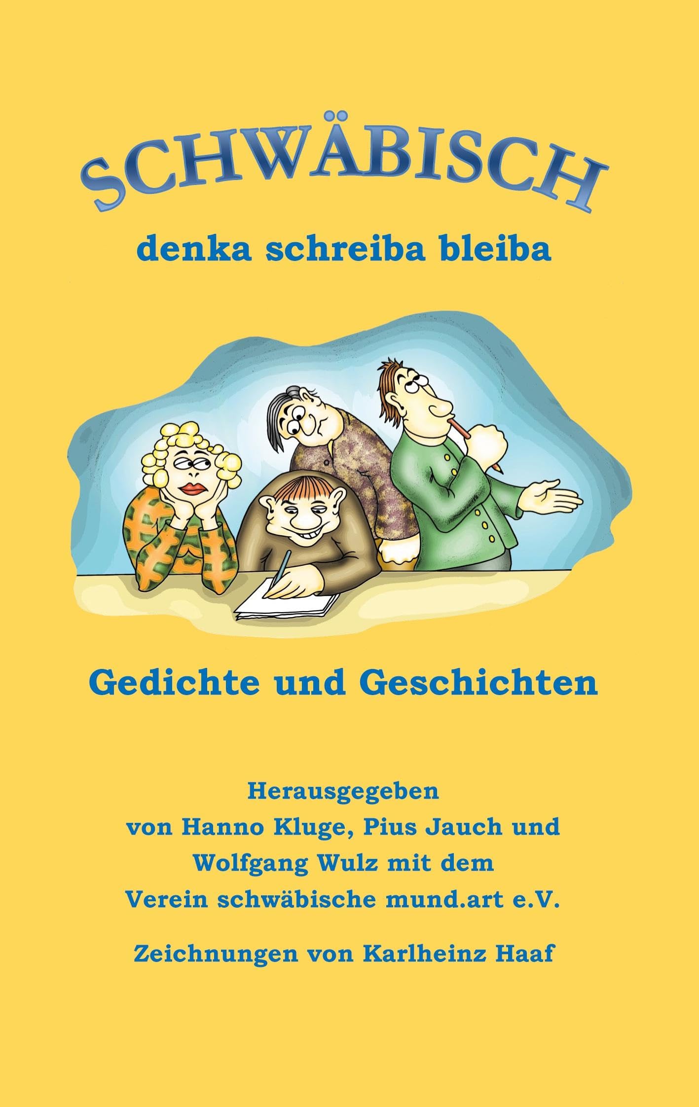 Schwäbisch denka schreiba bleiba: Gedichte und Geschichten (Sebastian-Blau-Preis für schwäbische Literatur)