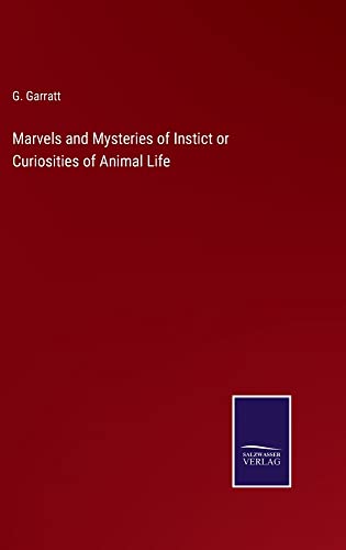 Marvels and Mysteries of Instict or Curiosities of Animal Life