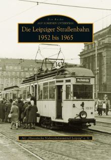 Die Leipziger Straßenbahn: 1952 bis 1965