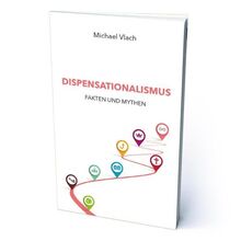 Dispensationalismus: Fakten und Mythen