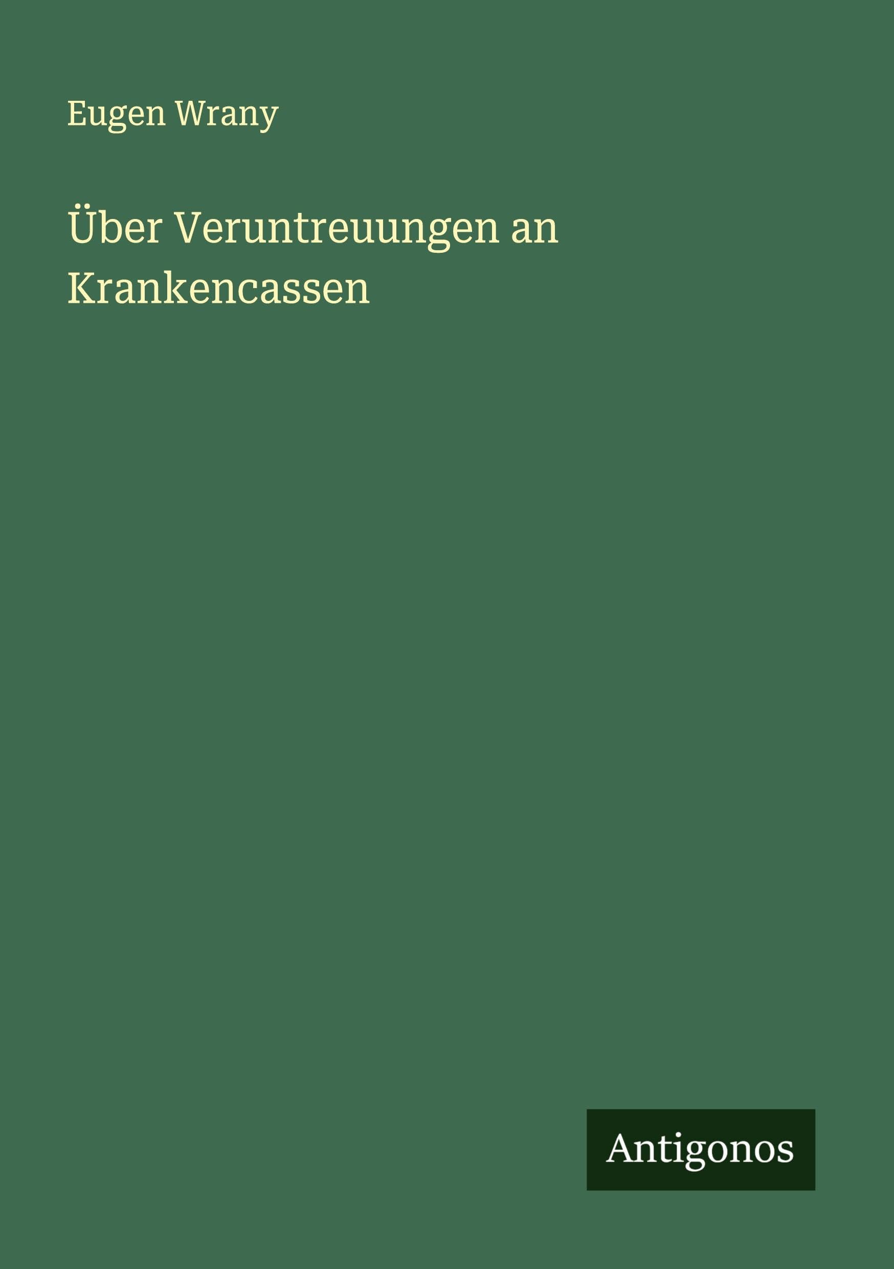 Über Veruntreuungen an Krankencassen