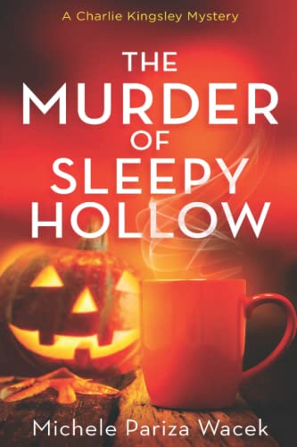 The Murder of Sleepy Hollow (Charlie Kingsley Mysteries, Band 5)