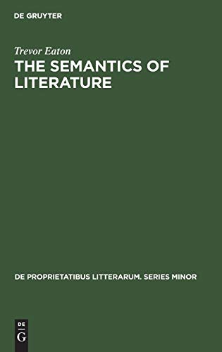 The semantics of literature (De Proprietatibus Litterarum. Series Minor, 1, Band 1)