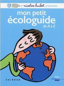 Mon petit écologuide de A à Z : juniors