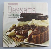 Essentials Desserts Simple & Delicious Easy To Make Recipes