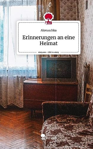 Erinnerungen an eine Heimat. Life is a Story - story.one