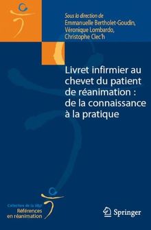 Livret infirmier au chevet du patient de réanimation : de la connaissance à la pratique