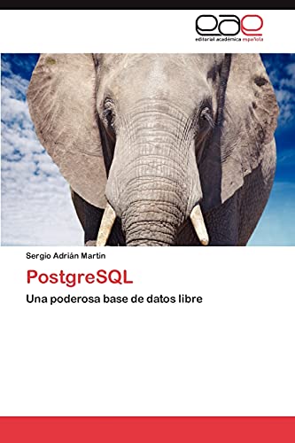 PostgreSQL: Una poderosa base de datos libre