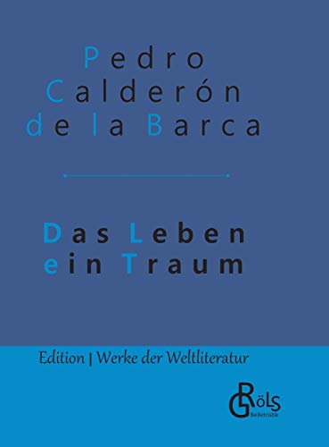 Das Leben ein Traum: Gebundene Ausgabe