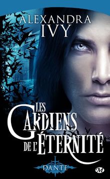 Les gardiens de l'éternité. Vol. 1. Dante