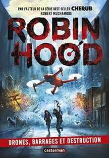 Robin Hood. Vol. 4. Drones, barrages et destruction