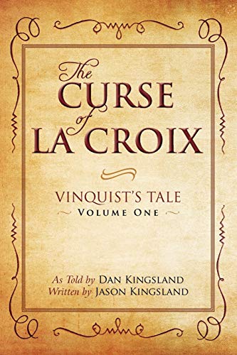 The Curse of La Croix: Vinquist's Tale, Volume One