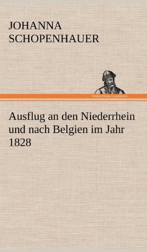 Ausflug an den Niederrhein und nach Belgien im Jahr 1828