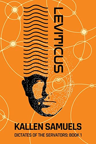 Leviticus: An alternate timeline scifi thriller (Dictates of the Servators, Band 1)