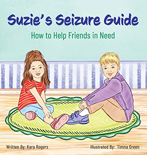 Suzie's Seizure Guide: How to Help Friends in Need
