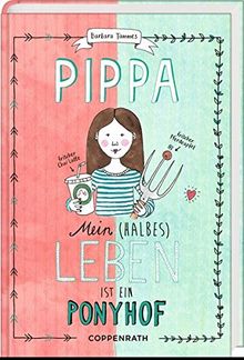 Pippa (Bd. 1): Mein (halbes) Leben ist ein Ponyhof