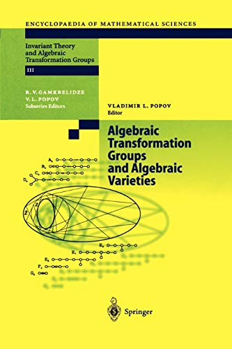Algebraic Transformation Groups and Algebraic Varieties: Proceedings of the conference Interesting Algebraic Varieties Arising in Algebraic ... of Mathematical Sciences, 132, Band 132)