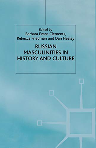 Russian Masculinities in History and Culture