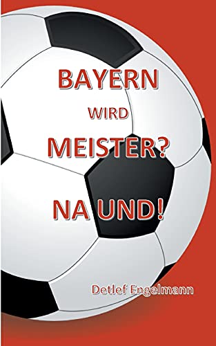 Bayern wird Meister? Na und!